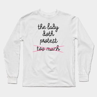 The Lady Doth Protest Long Sleeve T-Shirt